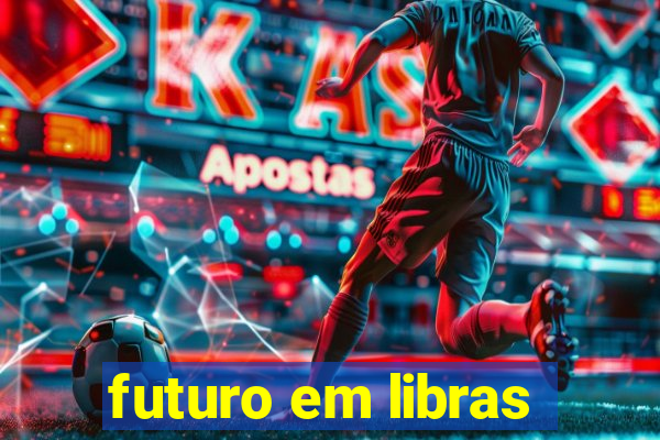 futuro em libras